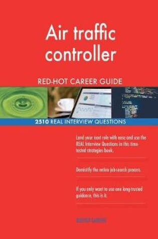 Cover of Air traffic controller RED-HOT Career Guide; 2510 REAL Interview Questions