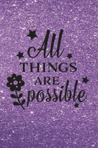 Cover of All Things Are Possible - Journal & Notebook