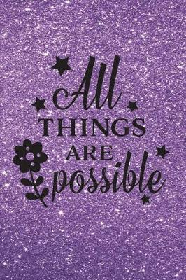 Book cover for All Things Are Possible - Journal & Notebook