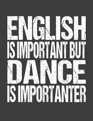 Book cover for English Is Important But Dance Is Importanter