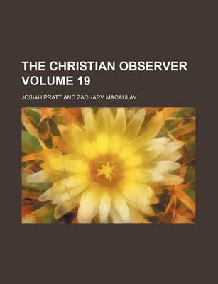 Book cover for The Christian Observer Volume 19