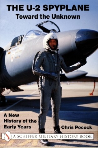 Cover of U-2 Spyplane: Toward the Unknown: A New History of the Early Years