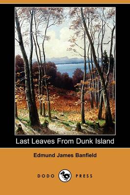 Book cover for Last Leaves From Dunk Island (Dodo Press)