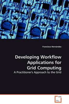 Book cover for Developing Workflow Applications for Grid Computing