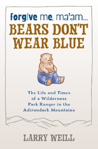 Cover of Forgive Me, Ma’am... Bears Don’t Wear Blue