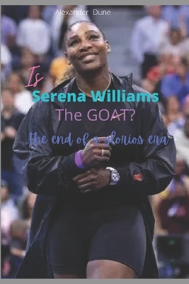 Cover of Is Serena Williams The GOAT?