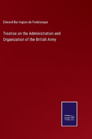 Cover of Treatise on the Administration and Organization of the British Army