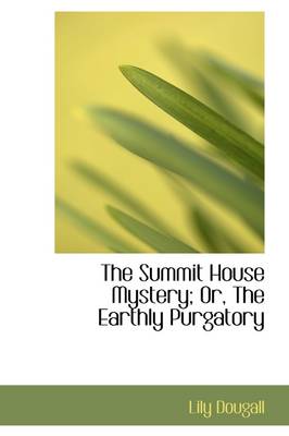 Book cover for The Summit House Mystery; Or, the Earthly Purgatory