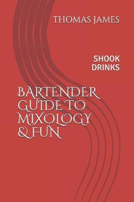 Book cover for Bartenders Guide to Mixology & Fun