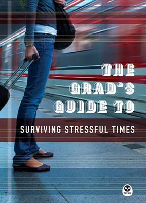 Book cover for The Grad's Guide to Surviving Stressful Times