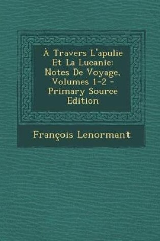 Cover of A Travers L'Apulie Et La Lucanie