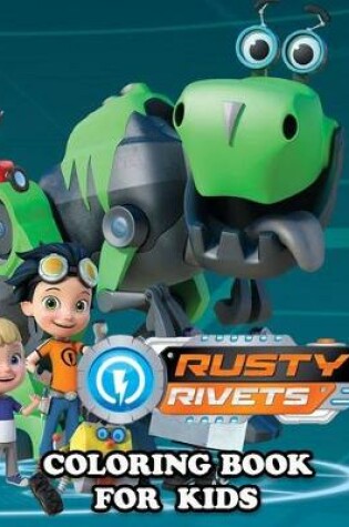 Cover of Rusty Rivets Coloring Book for Kids