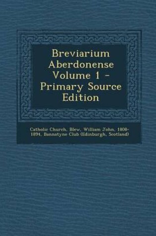 Cover of Breviarium Aberdonense Volume 1 - Primary Source Edition