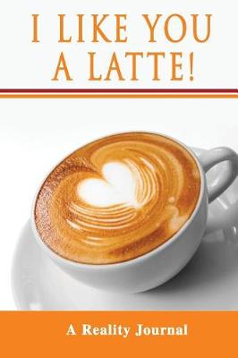 Book cover for I Like You A Latte!