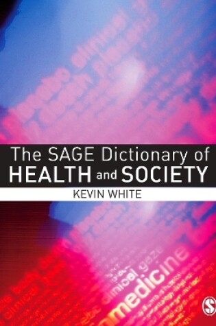 Cover of The SAGE Dictionary of Health and Society