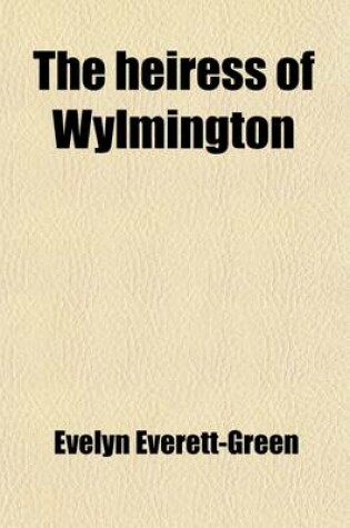 Cover of The Heiress of Wylmington