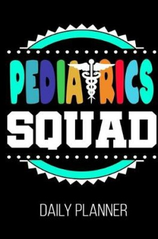 Cover of Pediatrics Squad Daily Planner