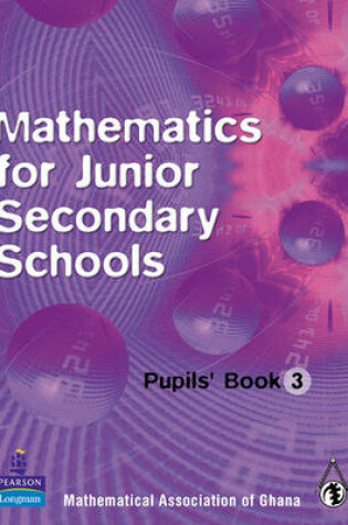 Cover of Ghana Mathematics for Junior Secondary Schools Pupils Book 3