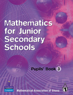 Cover of Ghana Mathematics for Junior Secondary Schools Pupils Book 3