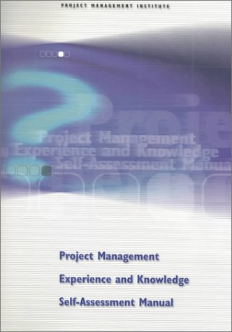 Cover of Project Management Experience and Knowledge Self- Assessment Manual