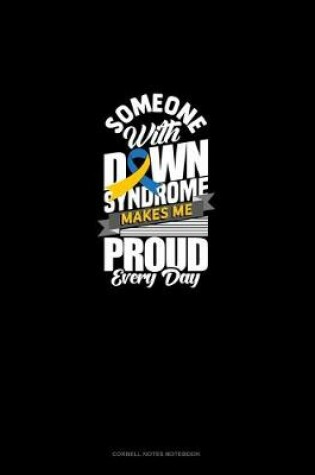 Cover of Someone With Down Syndrome Makes Me Proud Everyday