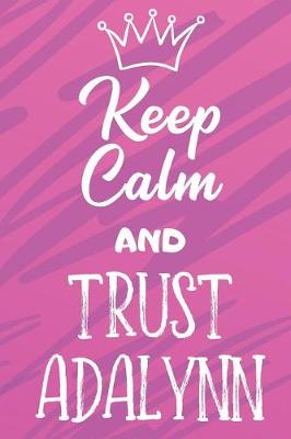Book cover for Keep Calm And Trust Adalynn