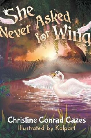 Cover of She Never Asked for Wings