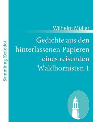 Book cover for Gedichte aus den hinterlassenen Papieren eines reisenden Waldhornisten 1