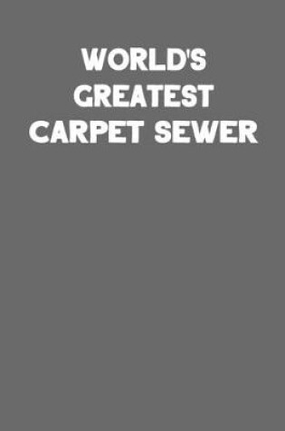 Cover of World's Greatest Carpet Sewer