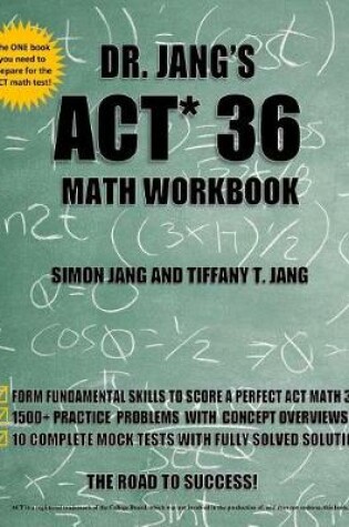 Cover of Dr. Jang's ACT 36 Math Workbook