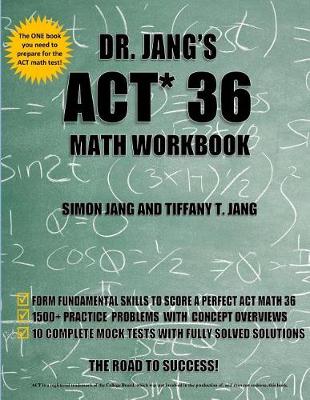 Book cover for Dr. Jang's ACT 36 Math Workbook