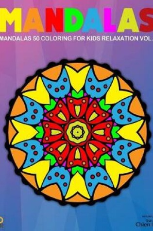 Cover of Mandalas 50 Coloring Pages For Older Kids Relaxation Vol.1