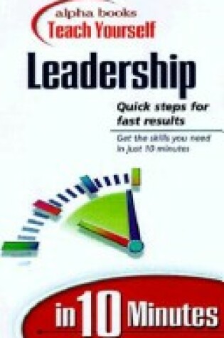 Cover of Alpha Books Teach Yourself Leadership in 10 Minutes