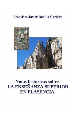 Book cover for Notas historicas sobre la ensenanza superior en Plasencia