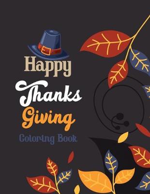 Book cover for Happy Thanks Giving Coloring Book