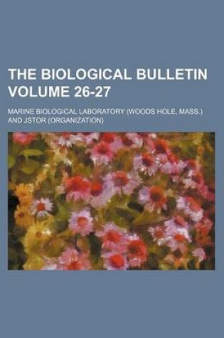 Cover of The Biological Bulletin Volume 26-27