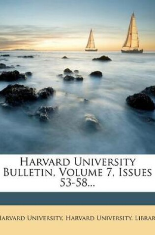 Cover of Harvard University Bulletin, Volume 7, Issues 53-58...