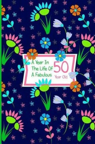 Cover of A Year in the Life of a Fabulous 50 Year Old