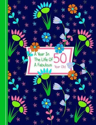 Book cover for A Year in the Life of a Fabulous 50 Year Old