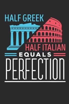 Book cover for Half Greek Half Italian Equals Perfection