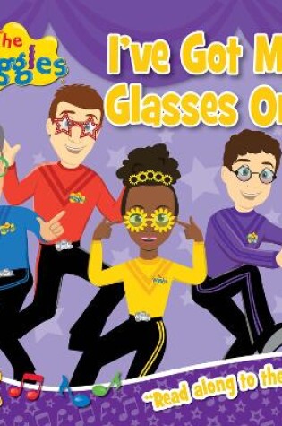 Cover of The Wiggles: I've Got My Glasses On! Board Book