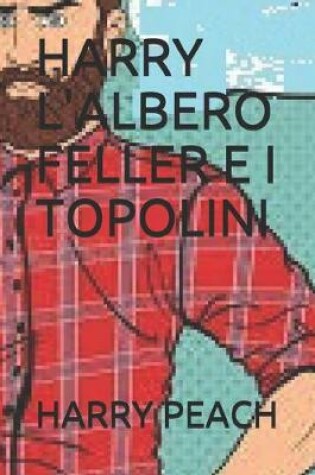 Cover of Harry l'Albero Feller E I Topolini