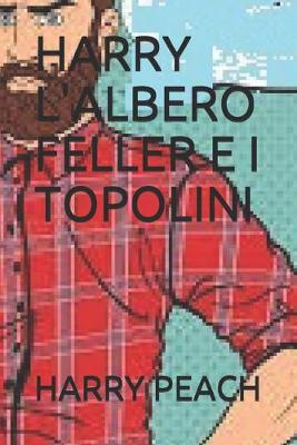 Book cover for Harry l'Albero Feller E I Topolini