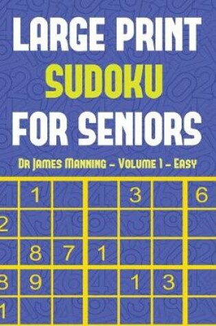 Cover of Large Print Sudoku for Seniors (Easy) Vol 1