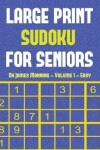 Book cover for Large Print Sudoku for Seniors (Easy) Vol 1