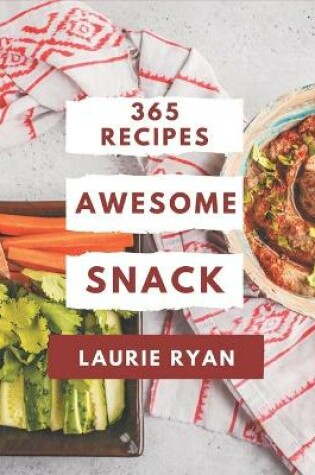Cover of 365 Awesome Snack Recipes
