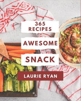 Book cover for 365 Awesome Snack Recipes