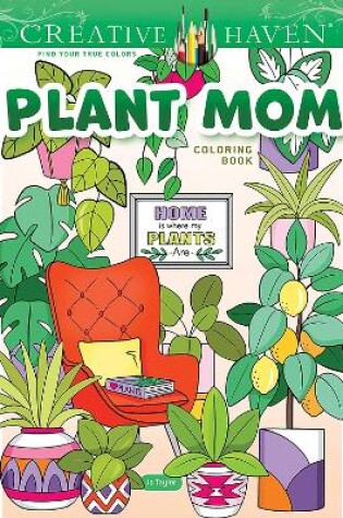 Cover of Creative Haven Plant Mom Coloring Book