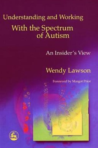 Cover of Understanding and Working with the Spectrum of Autism