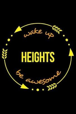 Cover of Wake Up Heights Be Awesome Cool Notebook for Base Jumping Enthusiasts, College Ruled Journal